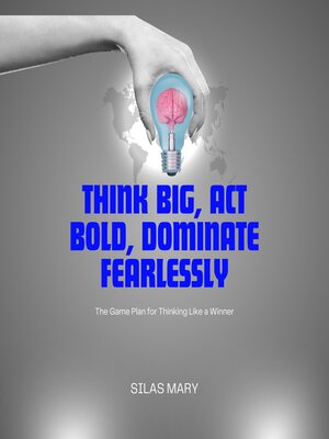 cover image of Think Big, Act Bold, Dominate Fearlessly